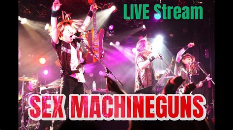 SEX MACHINEGUNS無料配信LIVE トドメのメタル YouTube