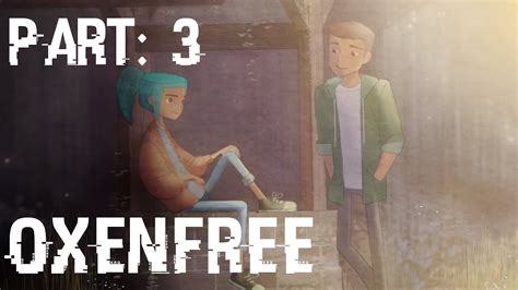 Oxenfree Part Gameplay Walkthrough Let S Play No Commentary