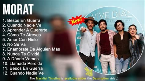 Morat 2022 Mix Grandes Éxitos Sus Mejores Canciones Besos En Guerra Cuando Nadie Ve Youtube