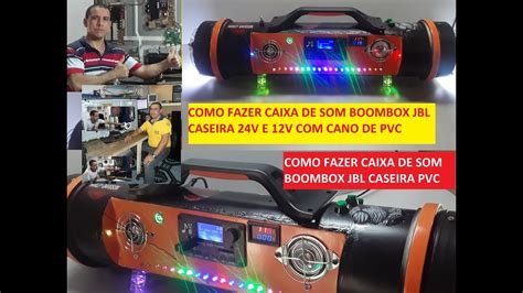 COMO FAZER CAIXA DE SOM BOOMBOX JBL CASEIRA 24V E 12V CANO DE PVC