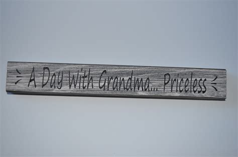 12 Handcrafted Sign That Reads A Day With Grandma Priceless