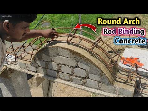 Amazing Round Arch Rod Binding Cements Sand And Concrete Youtube