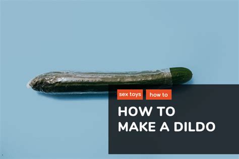 How To Make A Homemade Dildo Toy With Me