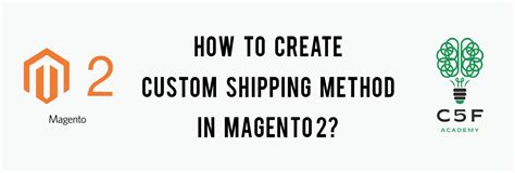 How To Create Custom Shipping Method In Magento 2 Blog