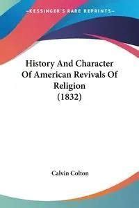 History And Character Of American Revivals Of Religion 1832 Colton