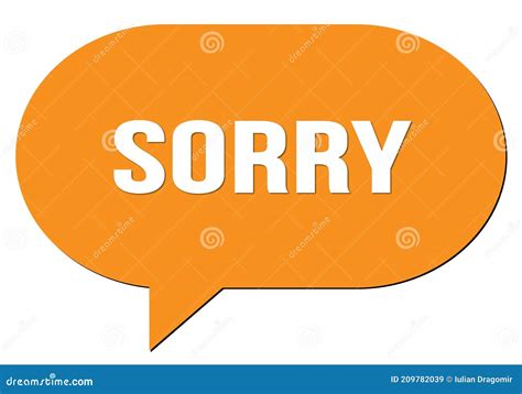 Sorry Text Written In An Orange Speech Bubble Stock Illustration