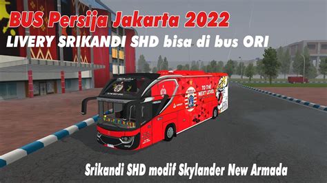 Livery Bus Persija Jakarta Skylander New Armada Bussid Srikandi