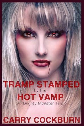 Tramp Stamped By The Hot Vamp A Naughty Monster Tale Monster Love Kindle Edition By