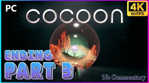 Cocoon Pc Gameplay Walkthrough Part Ending K Fps No Commentary