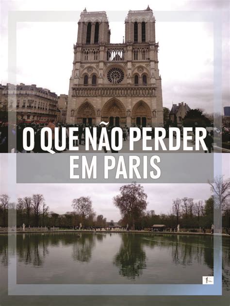 Paris roteiro de 18 locais a visitar Espírito Viajante Dicas de