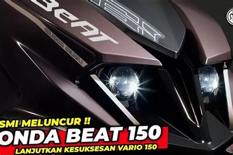 Si Bandel Irit Cek Harga Dan Spesifikasi New Honda Beat Cc