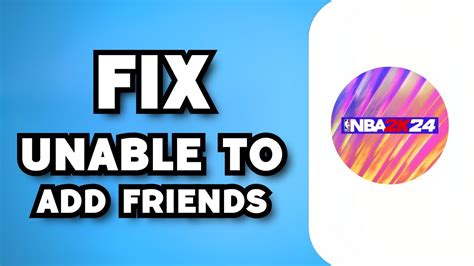 How To Fix Unable To Add Crossplay Friends On Nba 2k24 2024 Guide