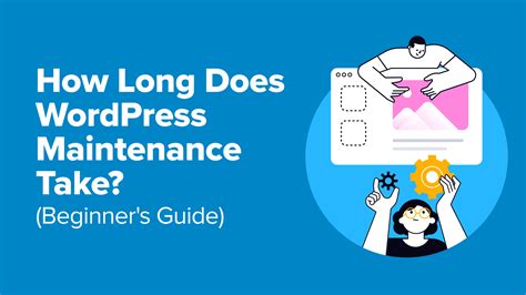 How Long Does Wordpress Maintenance Take Beginner S Guide