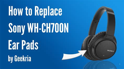 How To Replace Sony WH CH700N Headphones Ear Pads Cushions Geekria