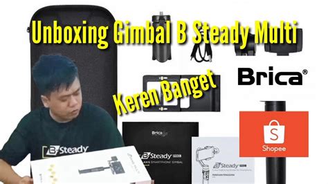 Unboxing Gimbal B Steady Multi Dari Brica Indonesia Beli Di Shoppe