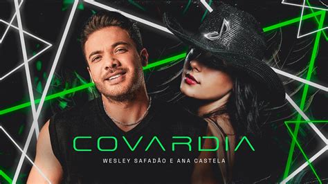 Wesley Safadão E Ana Castela Covardia Clipe Oficial Youtube Music