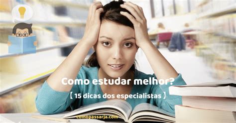 Como Estudar Melhor Dicas Dos Especialistas S Aqui