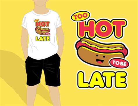 Premium Vector A Man Wearing A Shirt That Says Too Hot And Late On It