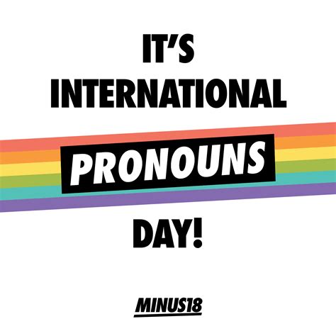 Minus18 Happy International Pronouns Day Pronouns Are