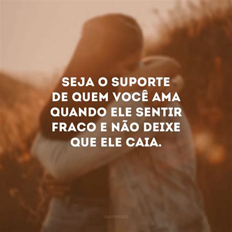 Frases De Apoio Emocional Para Dar For As A Algu M Especial