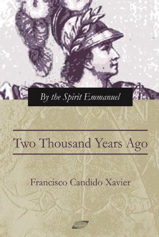 Two Thousand Years Ago by Francisco Cândido Xavier