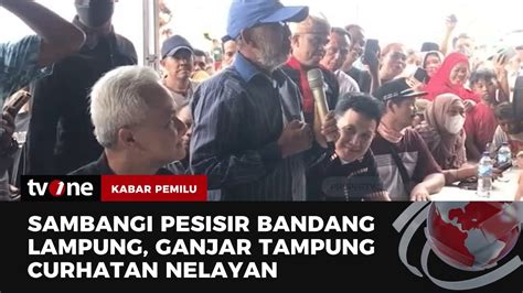 Ganjar Serap Keluh Kesah Nelayan Lampung Kabar Pemilu TvOne YouTube