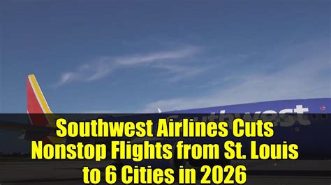 Southwest Airlines Cuts Flights Lambert St Louis Route Reductions Signal National Network Shift
