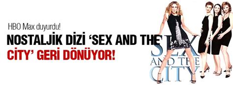 Nostaljik Dizi Sex And The City Ekranlara Geri D N Yor