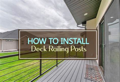 Building A Safe Haven: 5 Essential Steps To Installing Deck Railing Posts Like A Pro
