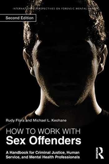 Sell Buy Or Rent How To Work With Sex Offenders A Handbook For Cri 9780415523356 0415523354