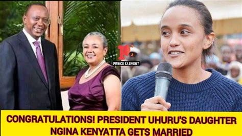 CONGRATS PRESIDENT UHURU S DAUGHTER NGINA KENYATTA GETS MARRIED