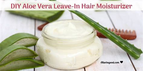 Diy Aloe Vera Leave In Hair Moisturizer Recipe Moisturize Hair