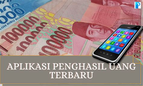 Aplikasi Android Penghasil Uang Terbaru 2022 Pulsapedia