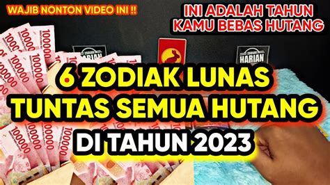 Wajib Nonton Zodiak Bakal Lunas Semua Hutang Di Tahun Youtube