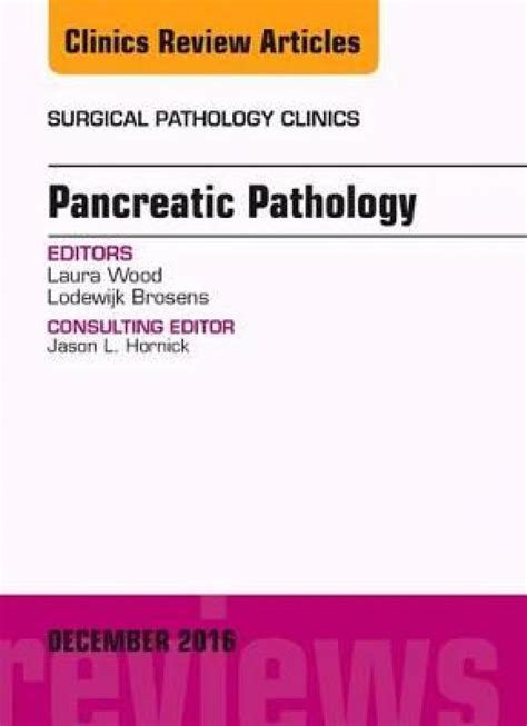 Pancreatic Pathology An Issue Of Surgical Pathology Clinics