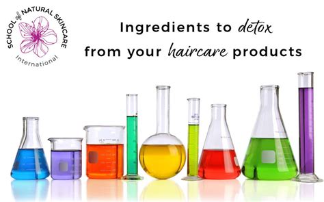 Ingredients To Detox From Your Haircare Products School Of Natural