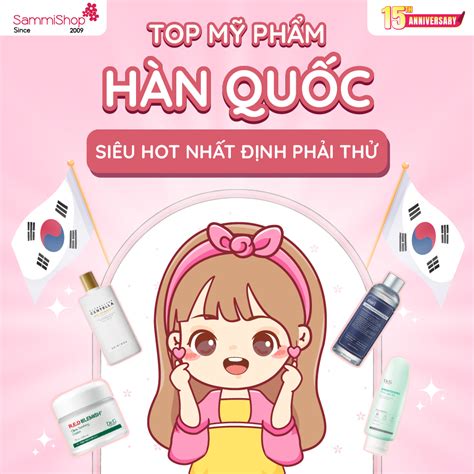 TOP MỸ PHẨM HÀN QUỐC SIÊU HOT BẠN NHẤT ĐỊNH PHẢI THỬ 1 LẦN SammiShop