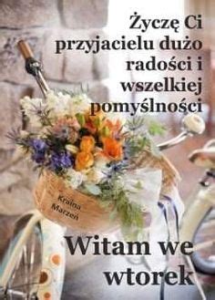 Pomysły z tablicy Miłego wtorku 39 wtorek dzień dobry cytaty na