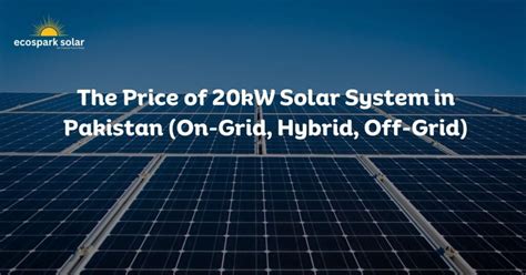 20kW Solar System Price In Pakistan 2024 Costs Factors And Payback