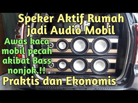 Cara Mudah Pasang Speker Aktif Di Mobil Karya Roslin Tehnik Youtube