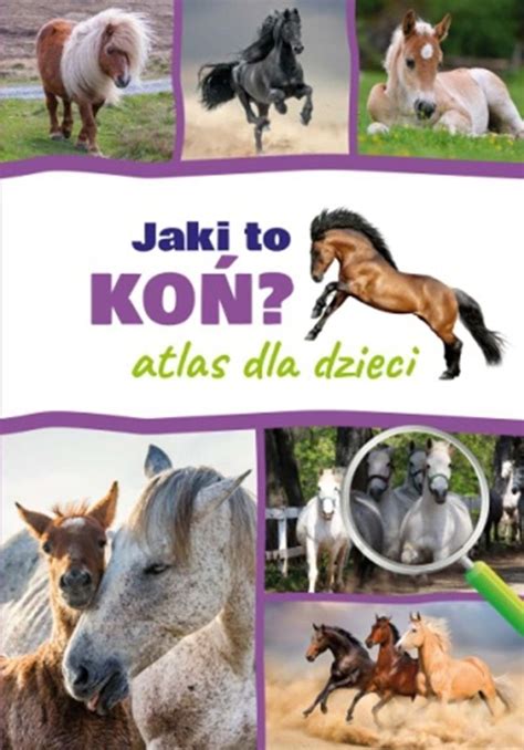 Jaki to koń Atlas dla dzieci Twardowska Kamila Książka w Empik