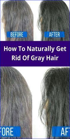 Stop Dying Gray Hair Here S How To Naturally Get Rid Of Gray Hair