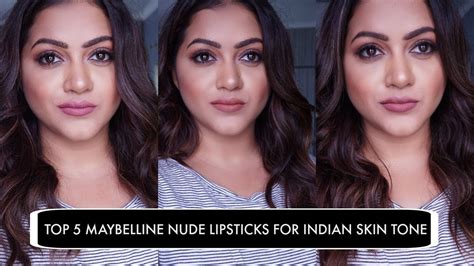 MY TOP 5 MAYBELLINE NUDE LIPSTICKS FOR INDIAN SKIN TONE GoGlam YouTube