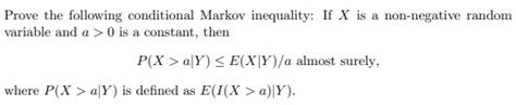 Solved Prove the following conditional Markov inequality: If | Chegg.com