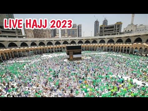 Makkah Live Today Now Hajj Tawaf E Khana Kaba Live Hajj Mecca