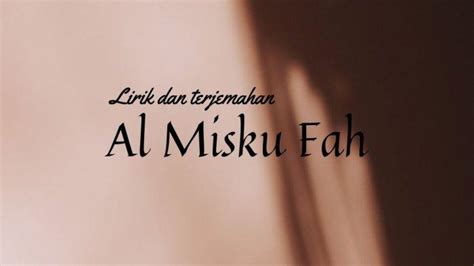 Lirik Al Misku Fah Versi Nurin Nabila Tulisan Arab Latin Dan