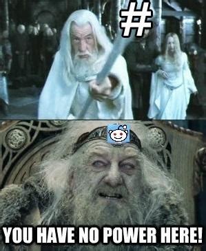 Image 631879 You Have No Power Here Know Your Meme