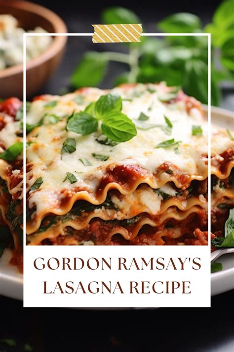 Gordon Ramsays Lasagna Recipe Easy Kitchen Guide