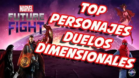 Marvel Future Fight Top Personajes Duelos Dimensionales Gameplay EspaÑol Youtube