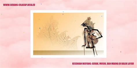 Kesenian Wayang Gerak Musik Dan Makna Di Balik Layar Serang